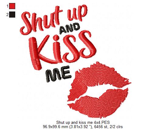 Shut Up and Kiss Me - Fill Stitch - Machine Embroidery Design