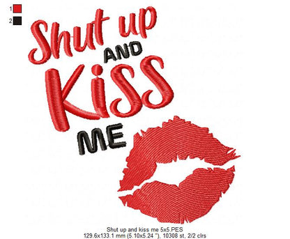 Shut Up and Kiss Me - Fill Stitch - Machine Embroidery Design