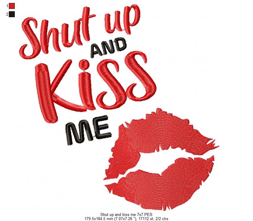 Shut Up and Kiss Me - Fill Stitch - Machine Embroidery Design