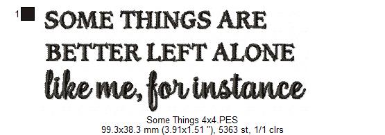 Some Things Are Better Left Alone – Satin Stitch – Machine Embroidery Design