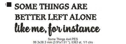 Some Things Are Better Left Alone – Satin Stitch – Machine Embroidery Design