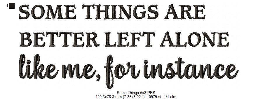 Some Things Are Better Left Alone – Satin Stitch – Machine Embroidery Design