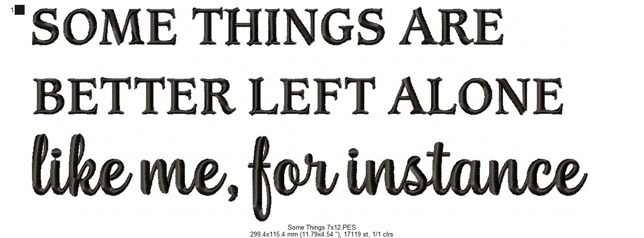 Some Things Are Better Left Alone – Satin Stitch – Machine Embroidery Design
