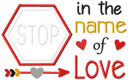 Stop in the Name of Love Applique – Appliqué - Machine Embroidery Design