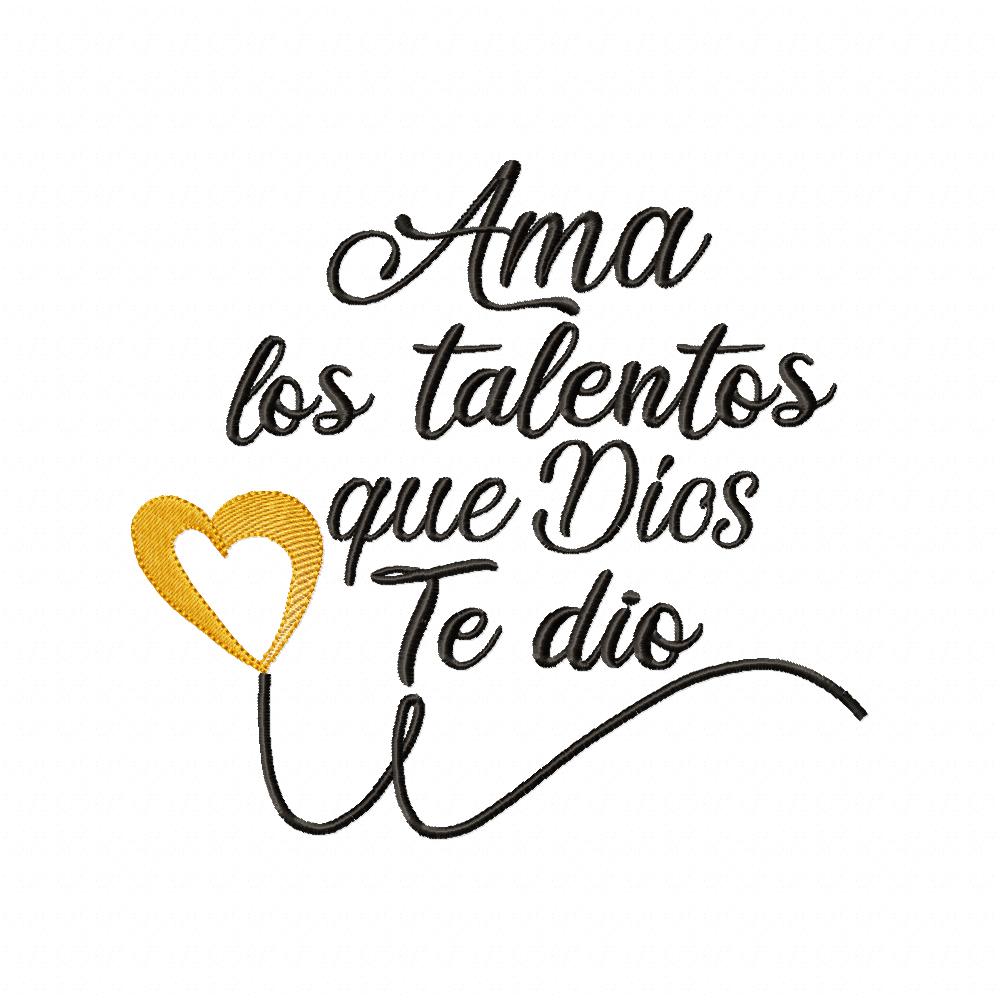 Ama los Talentos que Dios te Dio - Fill Stitch - Machine Embroidery Design