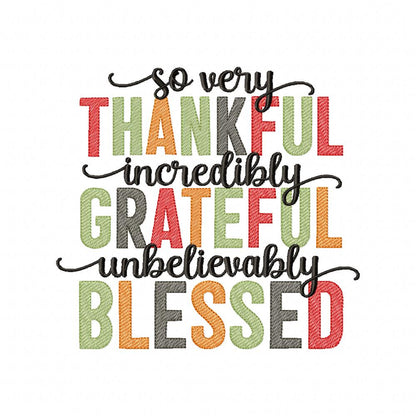 So Very Thankful Incredibly Grateful Unbelievably Blessed - Fill Stitch - Machine Embroidery Design