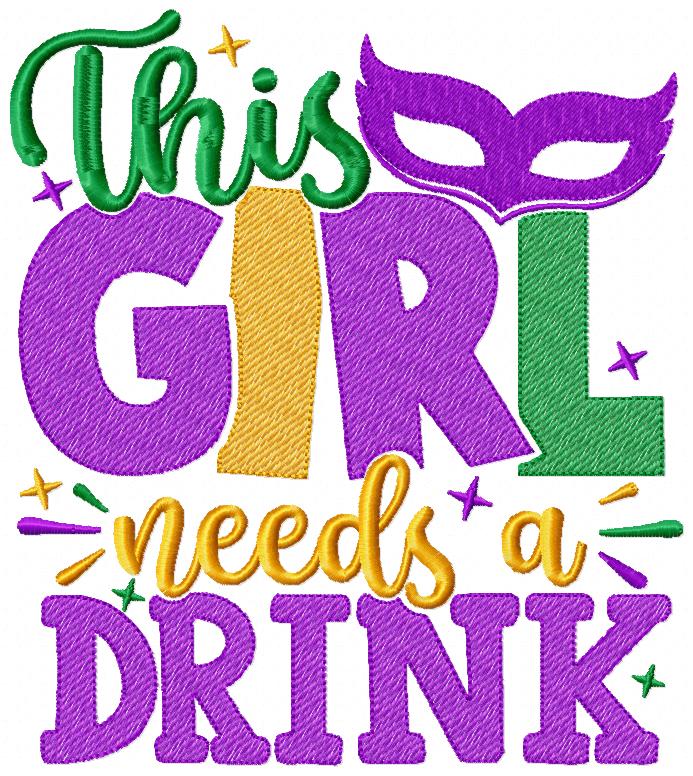 This Girl Needs a Drink - Fill Stitch - Machine Embroidery Design