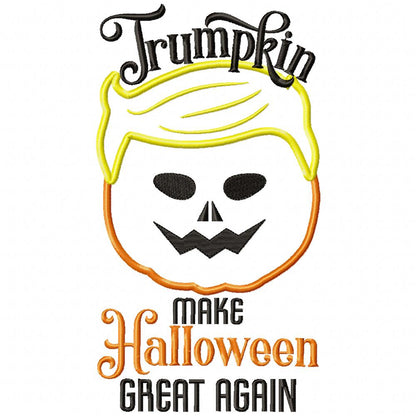 Trumpkin Make Halloween Great Again - Applique - Machine Embroidery Design