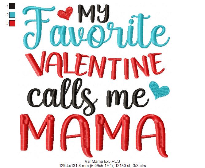 My Favorite Valentine Calls Me Mama - Fill Stitch - Machine Embroidery Design