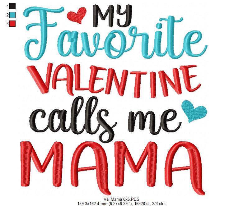 My Favorite Valentine Calls Me Mama - Fill Stitch - Machine Embroidery Design