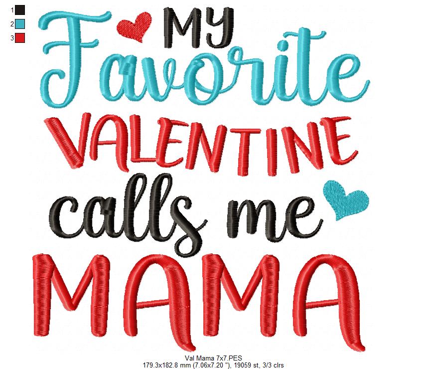 My Favorite Valentine Calls Me Mama - Fill Stitch - Machine Embroidery Design