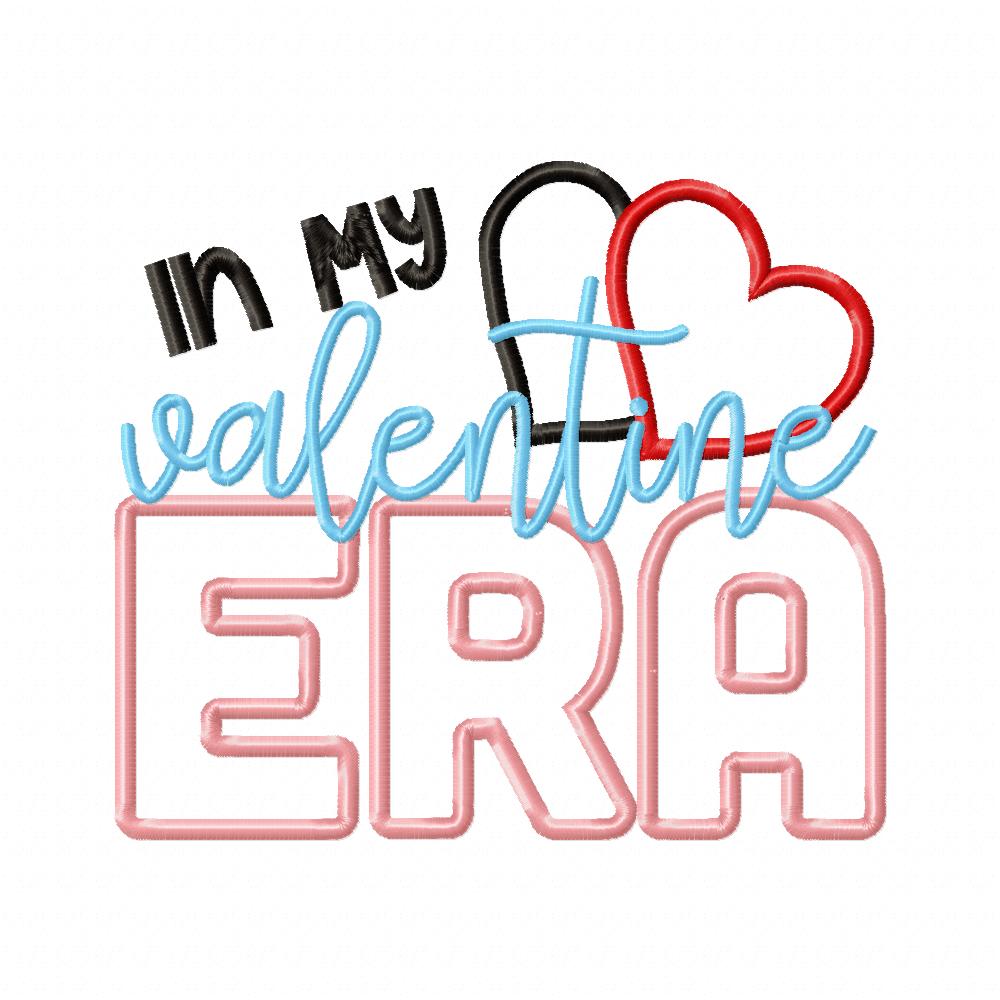 In my Valentine Era - Applique - Machine Embroidery Design