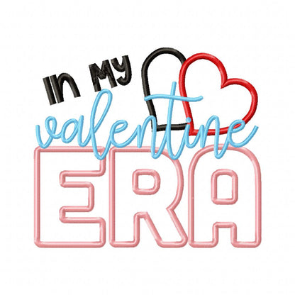 In my Valentine Era - Applique - Machine Embroidery Design