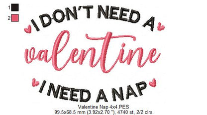 I Don't Need a Valentine I Need a Nap - Fill Stitch - Machine Embroidery Design