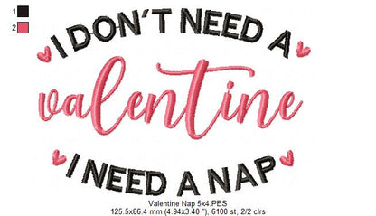 I Don't Need a Valentine I Need a Nap - Fill Stitch - Machine Embroidery Design