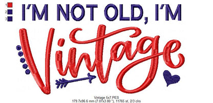 I'm Not Old I'm Vintage - Fill Stitch - Machine Embroidery Design