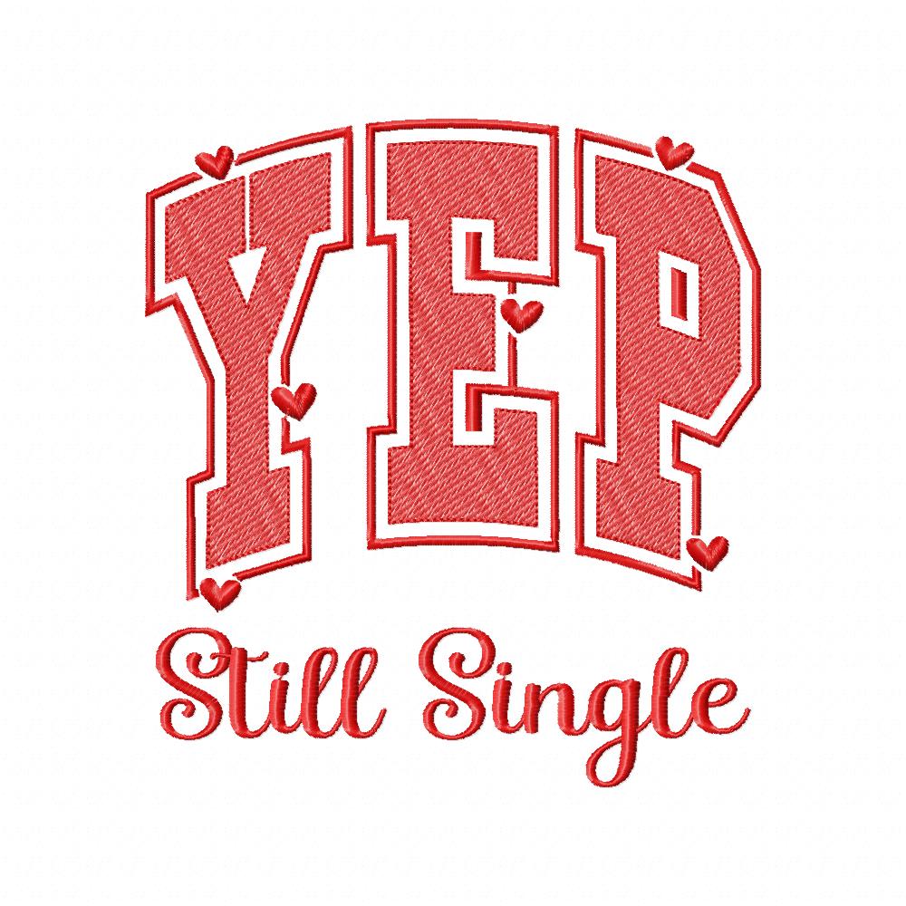 Yep Still Single - Rippled Stitch - Machine Embroidery Design