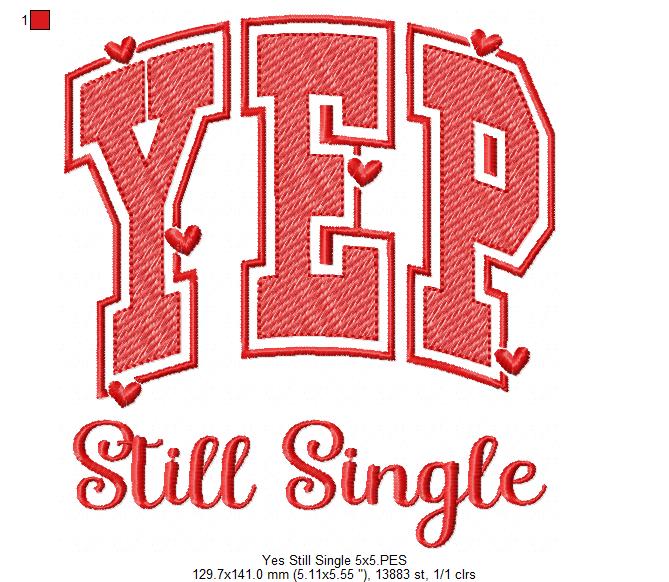 Yep Still Single - Rippled Stitch - Machine Embroidery Design