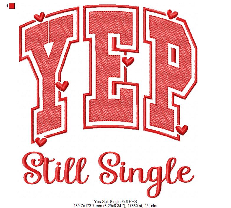 Yep Still Single - Rippled Stitch - Machine Embroidery Design