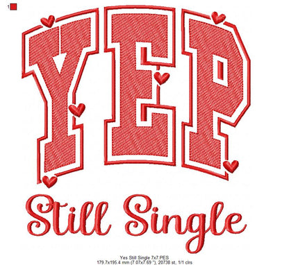 Yep Still Single - Rippled Stitch - Machine Embroidery Design