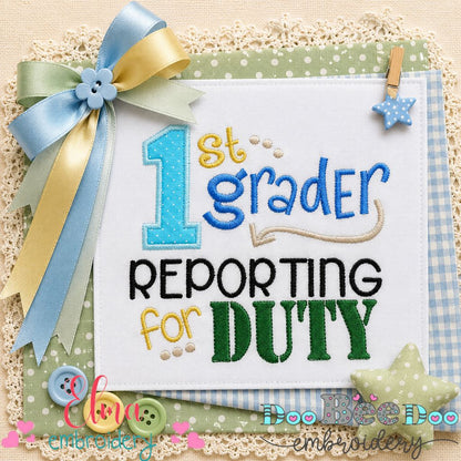 1st Grader Reporting for Duty - Appliqué - Machine Embroidery Design