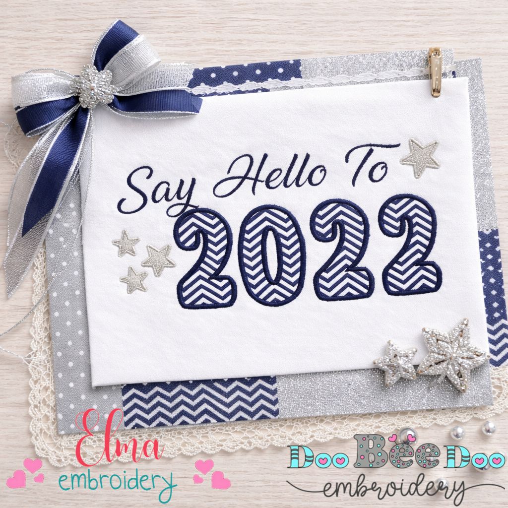 Say Hello To 2022 – Appliqué – Machine Embroidery Design