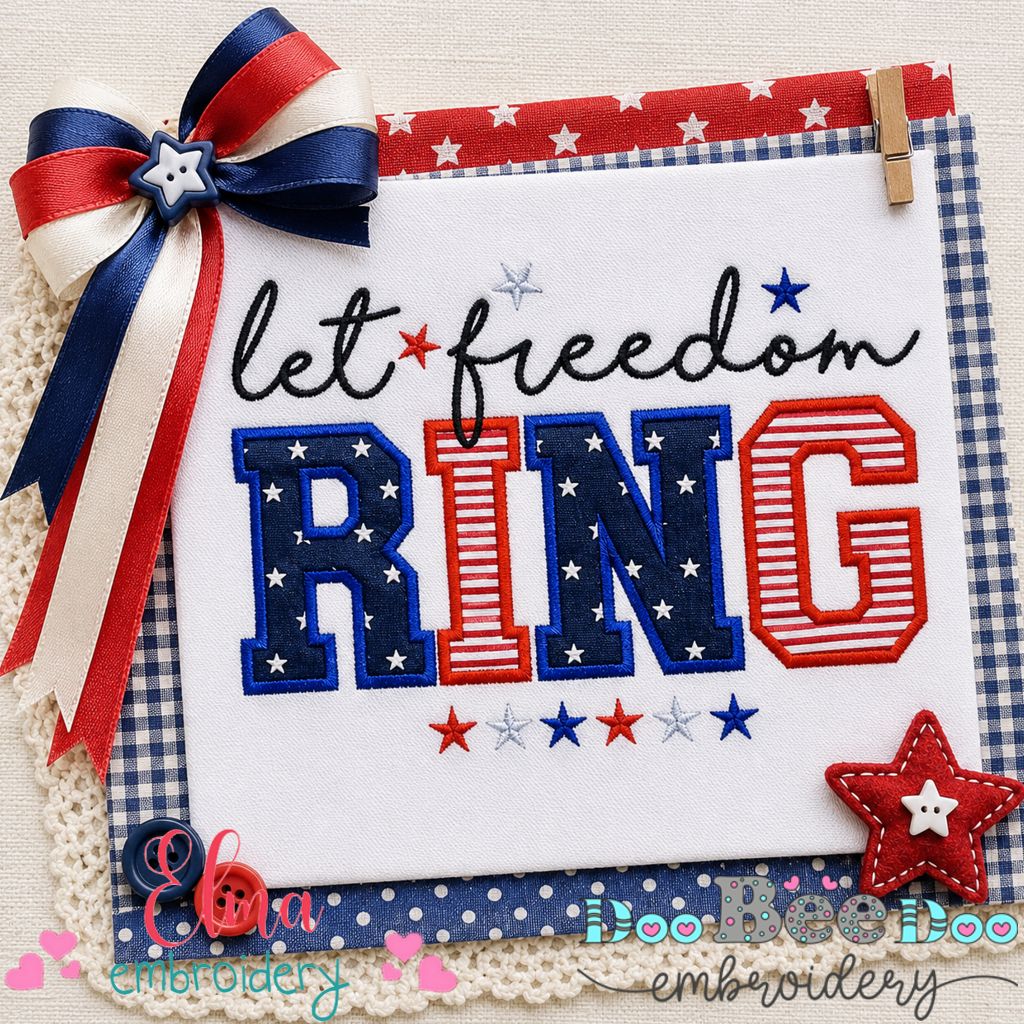 Let Freedom Ring – Applique – Machine Embroidery Design
