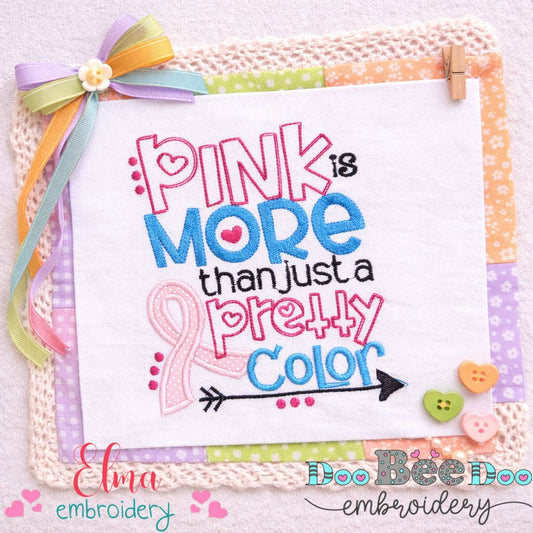 Pink Is More Than a Pretty Color – Appliqué – Machine Embroidery Design