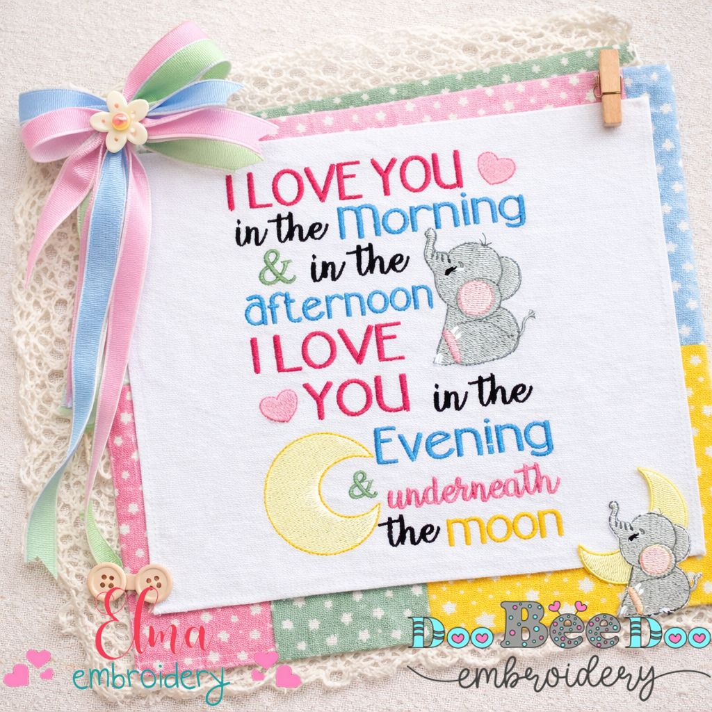 I Love You in the Morning and in the Evening & Underneath the Moon – Fill Stitch – Machine Embroidery Design