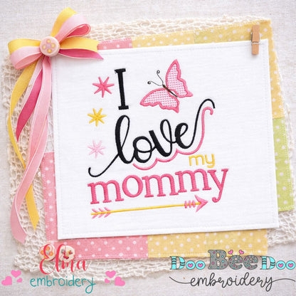 I Love My Mommy Quote – Fill Stitch – Machine Embroidery Design