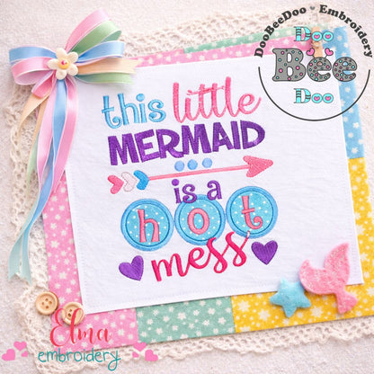 This Little Mermaid Is a Hot Mess – Appliqué – Machine Embroidery Design