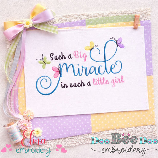 Such a Big Miracle in Such a Little Girl – Satin Stitch – Machine Embroidery Design