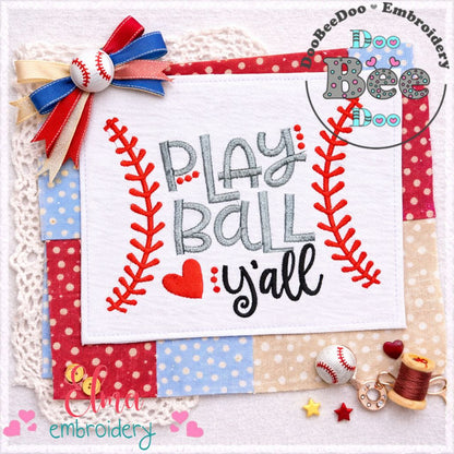 Play Ball Y’all Baseball - Satin Stitch - Machine Embroidery Design