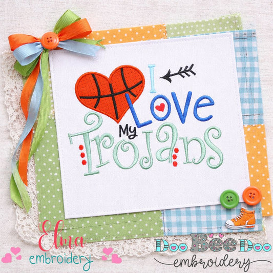 I Love My Trojans Basketball – Appliqué – Machine Embroidery Design
