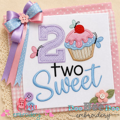Birthday Cupcake Two Sweet - Applique – Machine Embroidery Design