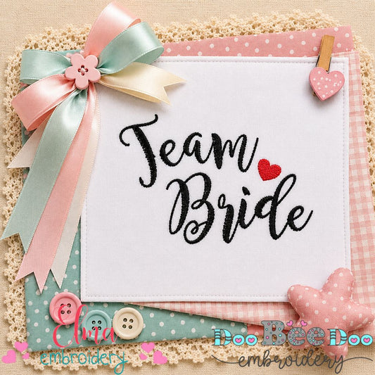 Team Bride - Satin Stitch - Machine Embroidery Design