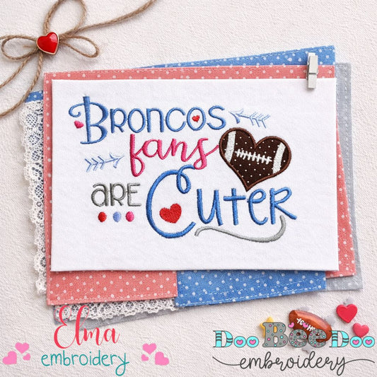 Broncos Fans Are Cuter – Appliqué – Machine Embroidery Design