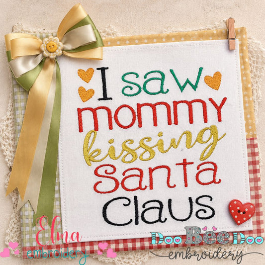 I Saw Mommy Kissing Santa Claus Quote - Satin Stitch – Machine Embroidery Design