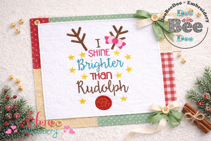 I Shine Brighter Than Rudolph – Fill Stitch – Machine Embroidery Design