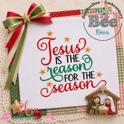 Jesus Is The Reason For The Season - Satin Stitch – Machine Embroidery Design