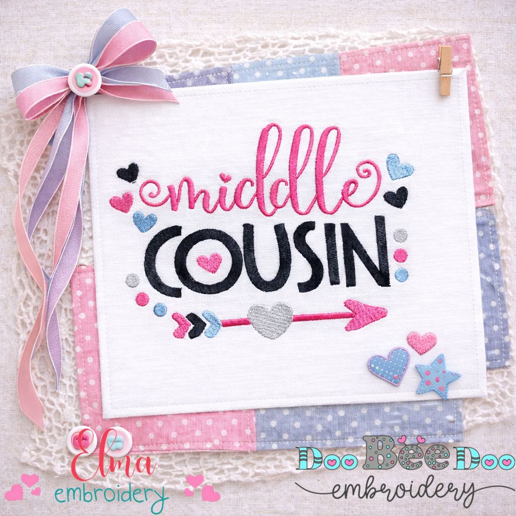 Middle Cousin Quote – Fill Stitch – Machine Embroidery Design