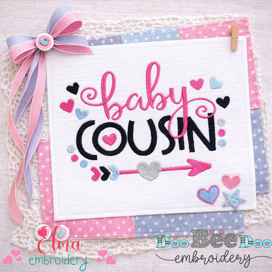 Baby Cousin Quote – Fill Stitch – Machine Embroidery Design