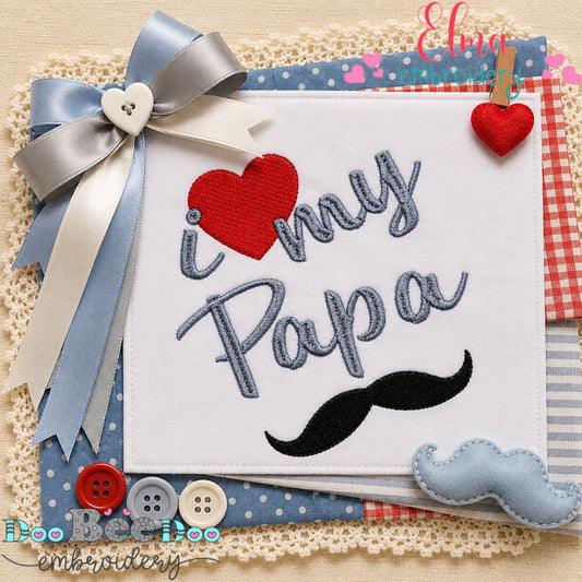 I Love Papa - Fill Stitch - Machine Embroidery Design