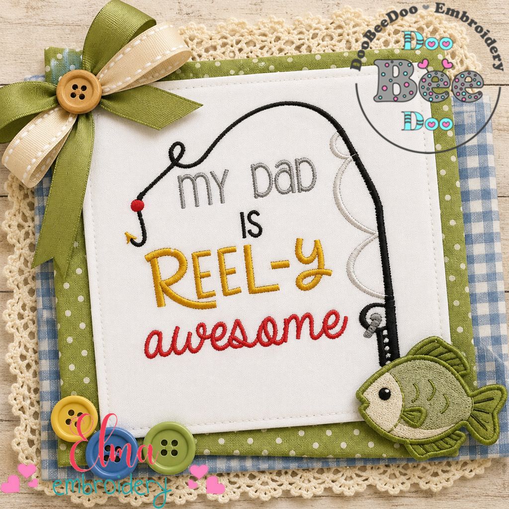 Reel-y Awesome Dad - Satin Stitch - Machine Embroidery Design