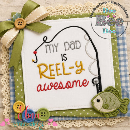Reel-y Awesome Dad - Satin Stitch - Machine Embroidery Design
