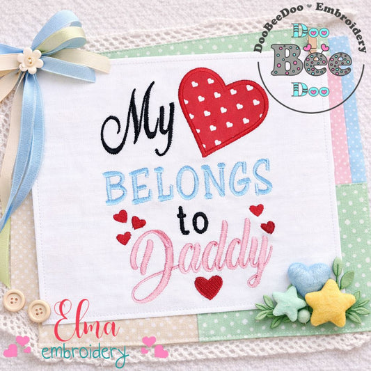 My Heart Belongs to Daddy – Appliqué – Machine Embroidery Design