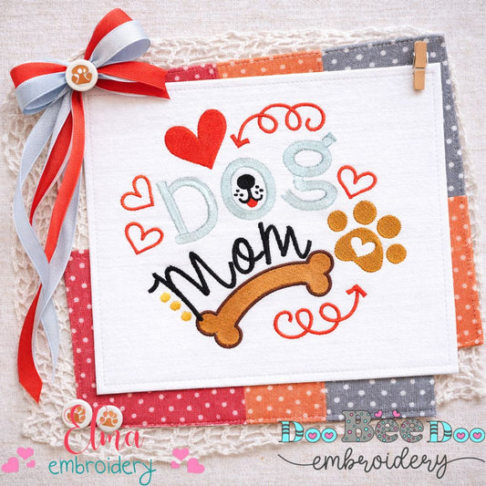 Dog Mom Quote – Fill Stitch – Machine Embroidery Design