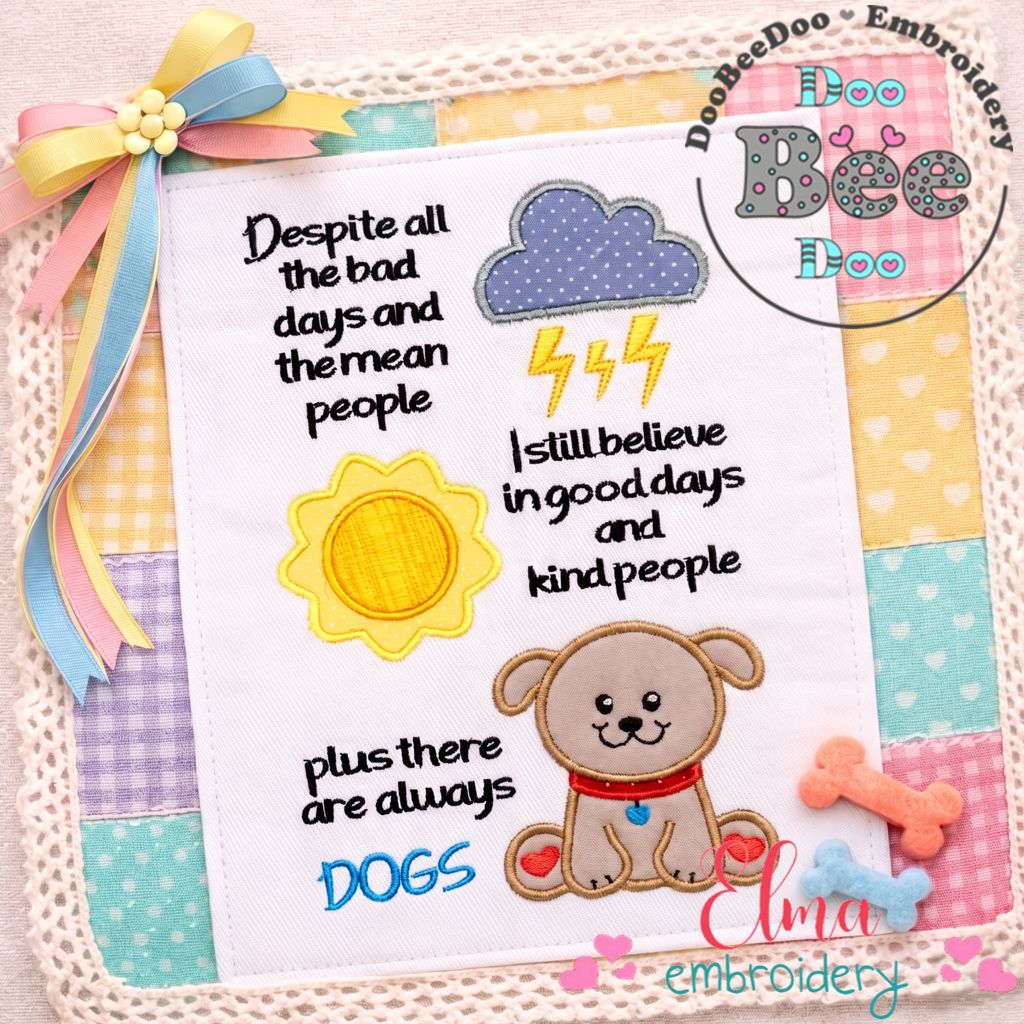 Despite All the Bad Days – Appliqué – Machine Embroidery Design