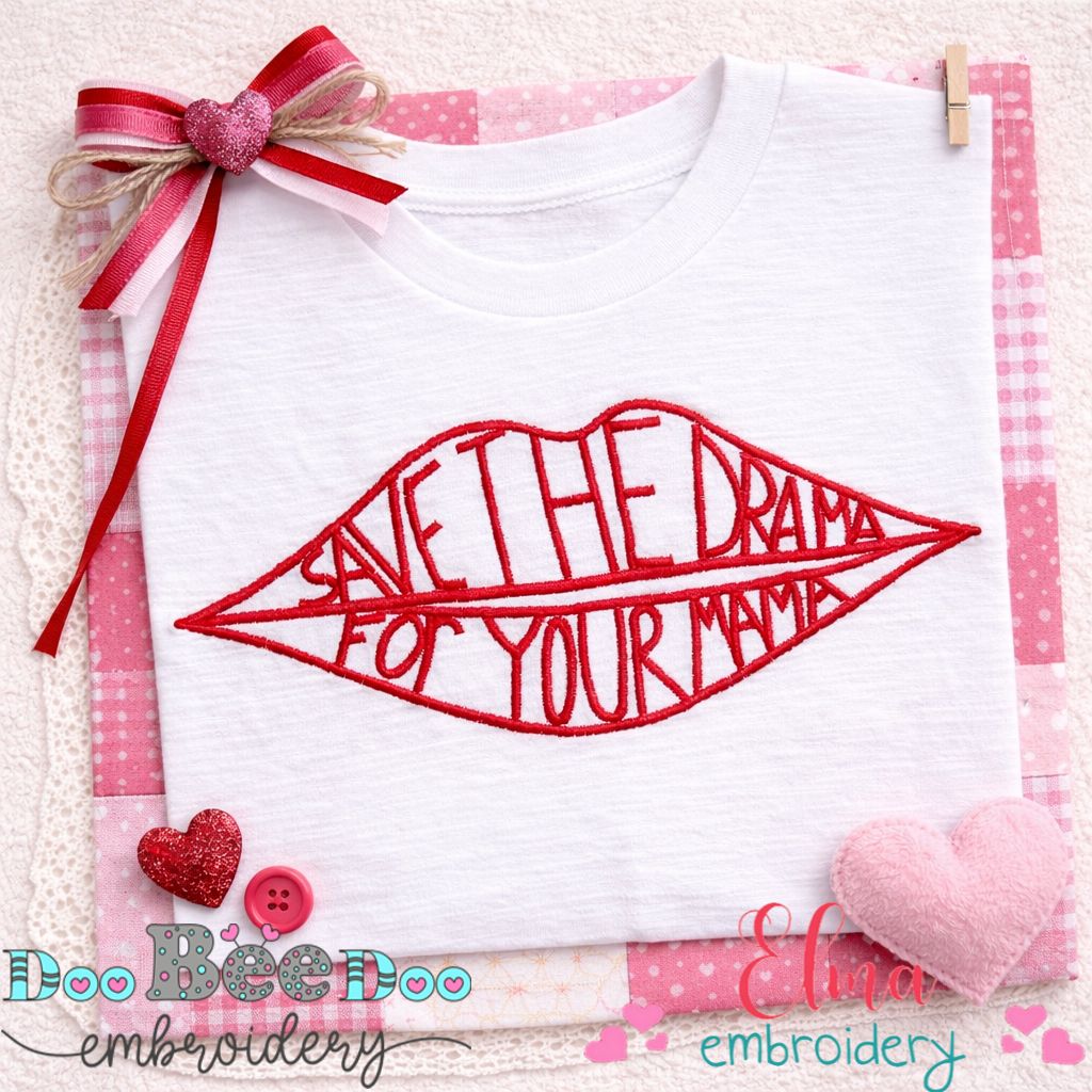 Save the Drama Lips Quote - Satin Stitch - Machine Embroidery Design