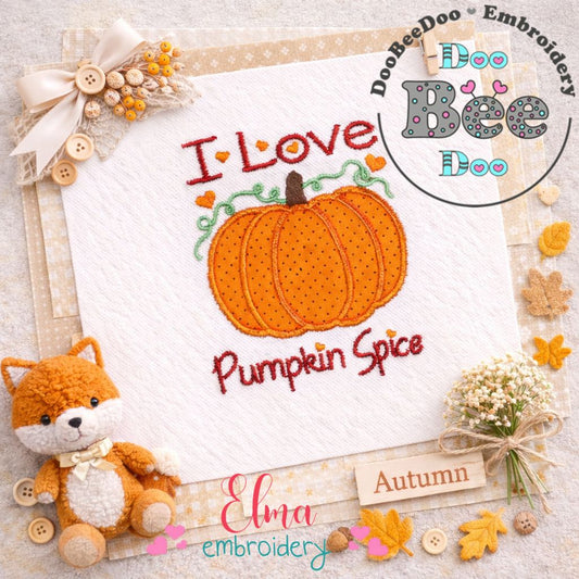 Cute Pumpkin with I Love Pumpkin Spice – Appliqué – Machine Embroidery Design